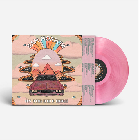 Sam Morrow - On The Ride Here VINYL (Translucent Pink Variant)